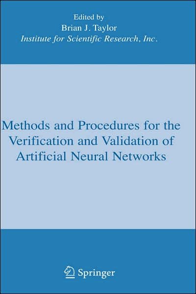 Cover for B J Taylor · Methods and Procedures for the Verification and Validation of Artificial Neural Networks (Gebundenes Buch) [2006 edition] (2005)