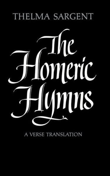 Cover for Thelma Sargent · The Homeric Hymns: A Verse Translation (Paperback Book) [1st Publ. As Norton Library 1975 edition] (1975)