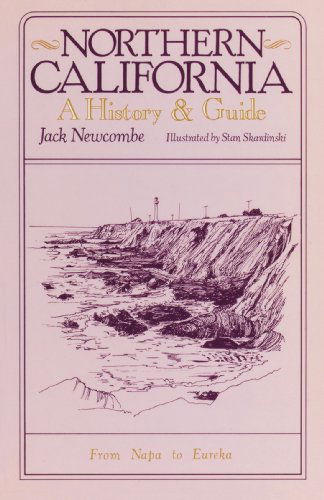 Cover for Jack Newcombe · Northern California: a History and Guide - from Napa to Eureka (Taschenbuch) [1st edition] (1986)