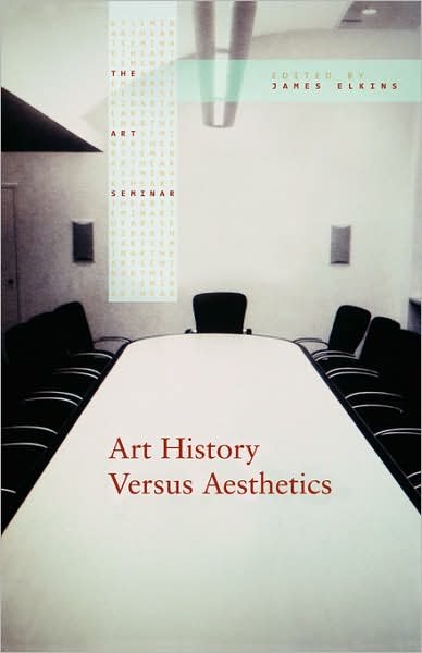Cover for James Elkins · Art History Versus Aesthetics - The Art Seminar (Gebundenes Buch) (2005)