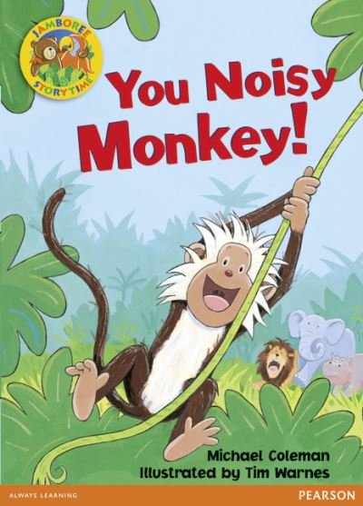 Jamboree Storytime Level B: You Noisy Monkey Little Book - Jamboree Storytime - Michael Coleman - Bøger - Pearson Education Limited - 9780435903886 - 23. august 2005