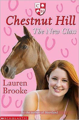 The New Class - Chestnut Hill - Lauren Brooke - Books - Scholastic - 9780439950886 - April 24, 2006