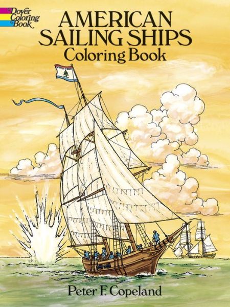 American Sailing Ships Coloring Book - Dover History Coloring Book - Peter F. Copeland - Merchandise - Dover Publications Inc. - 9780486253886 - March 28, 2003