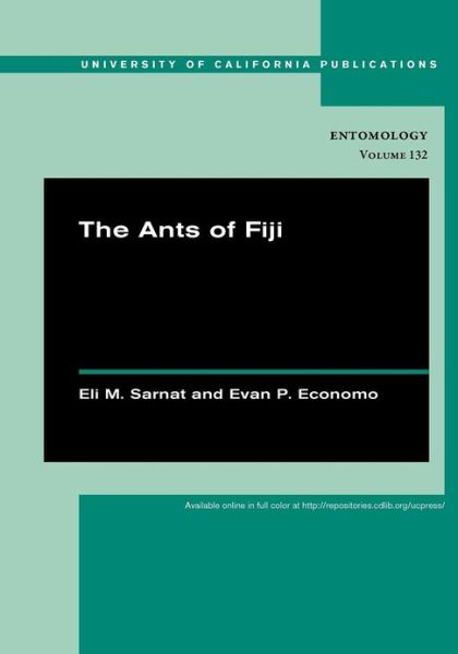 Cover for Eli M. Sarnat · The Ants of Fiji - UC Publications in Entomology (Paperback Book) (2012)