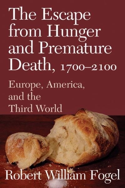 Cover for Fogel, Robert William (University of Chicago) · The Escape from Hunger and Premature Death, 1700-2100: Europe, America, and the Third World - Cambridge Studies in Population, Economy and Society in Past Time (Paperback Book) (2004)