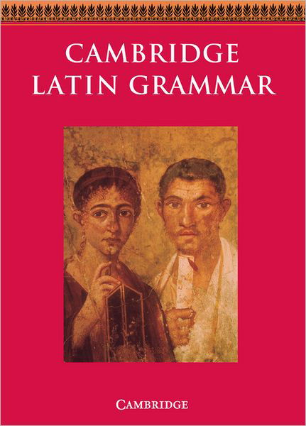 Cambridge Latin Grammar - Cambridge Latin Course - Cambridge School Classics Project - Bücher - Cambridge University Press - 9780521385886 - 23. Januar 1992