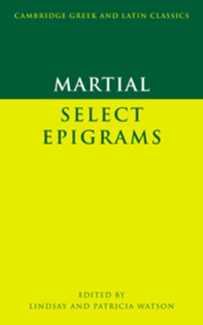 Cover for Martial · Martial: Select Epigrams - Cambridge Greek and Latin Classics (Hardcover bog) (2003)