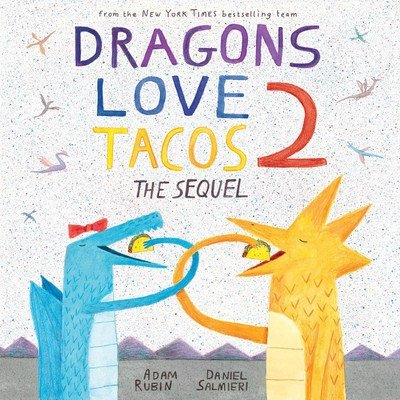 Cover for Adam Rubin · Dragons Love Tacos 2: The Sequel (Hardcover Book) (2017)