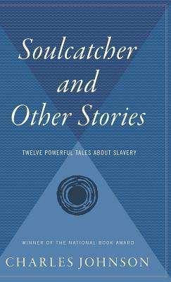 Cover for Charles Johnson · Soulcatcher and Other Stories (Gebundenes Buch) (2001)
