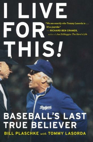 Cover for Bill Plaschke · I Live for This: Baseball's Last True Believer (Pocketbok) [Reprint edition] (2009)