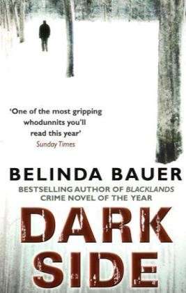 Cover for Belinda Bauer · Darkside: From the Sunday Times bestselling author of Snap (Pocketbok) [1. utgave] (2011)