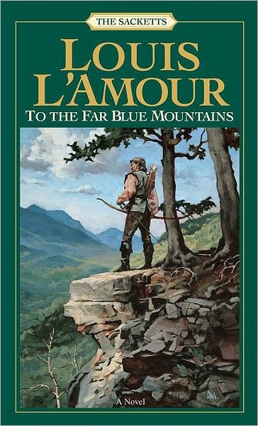 Cover for Louis L'Amour · To the Far Blue Mountains: The Sacketts: A Novel - Sacketts (Paperback Book) [New edition] (1984)