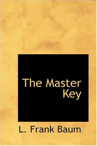 The Master Key - L. Frank Baum - Książki - BiblioLife - 9780554310886 - 18 sierpnia 2008