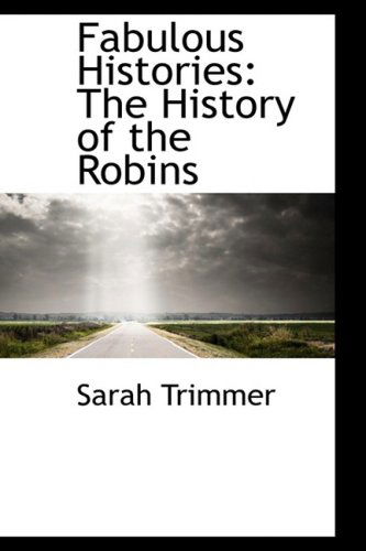 Cover for Sarah Trimmer · Fabulous Histories: the History of the Robins (Paperback Book) (2008)