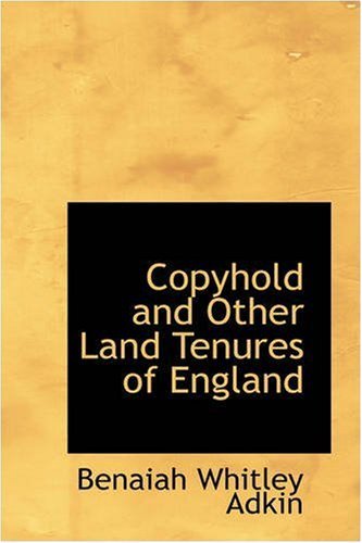 Cover for Benaiah Whitley Adkin · Copyhold and Other Land Tenures of England (Paperback Book) (2008)