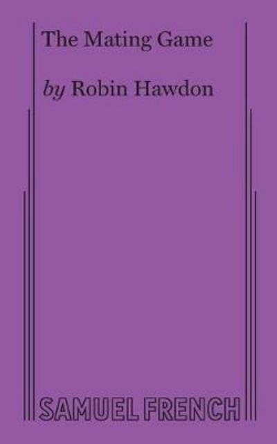 The Mating Game - Robin Hawdon - Libros - Samuel French Ltd - 9780573612886 - 1 de diciembre de 2002