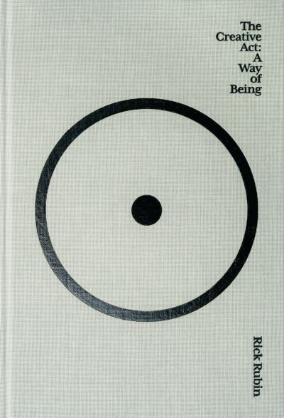 Cover for Rick Rubin · The Creative Act: A Way of Being (Hardcover bog) (2023)
