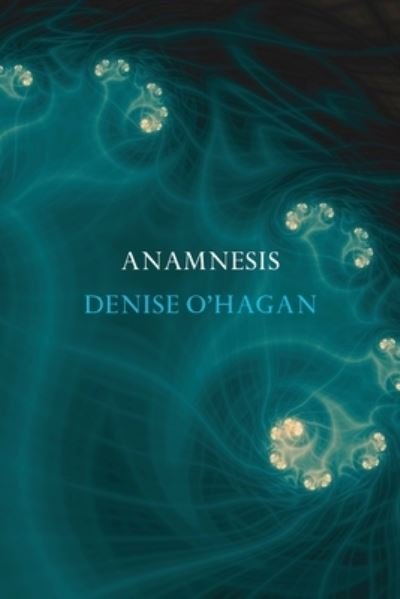 Cover for Denise O'Hagan · Anamnesis (Paperback Book) (2022)