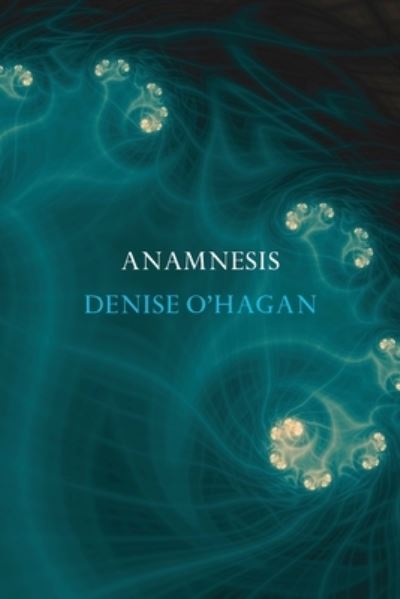 Cover for Denise O'Hagan · Anamnesis (Pocketbok) (2022)