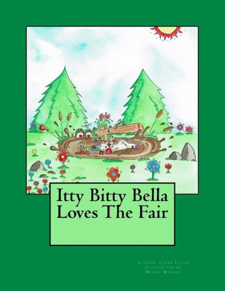 Cover for Linda Floyd · Itty Bitty Bella Loves The Fair (Paperback Book) (2016)