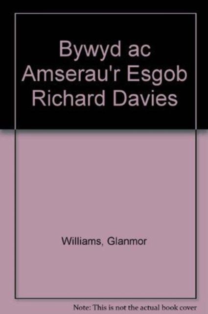 Cover for Glanmor Williams · Bywyd ac Amserau'r Esgob Richard Davies (Hardcover Book) (1953)