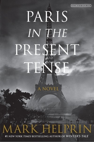 Cover for Mark Helprin · Paris in the Present Tense (Hardcover Book) (2018)