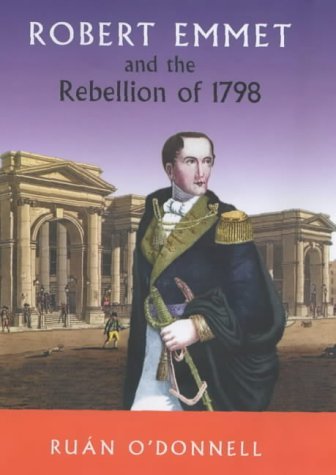Cover for Ruan O'donnell · Robert Emmet and the Rebellion 1798 (Vol 1) (Innbunden bok) (2003)