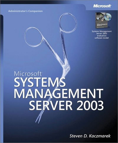 Cover for Steven D. Kaczmarek · Microsoft Systems Management Server 2003 Administrator's Companion (Paperback Book) (2004)