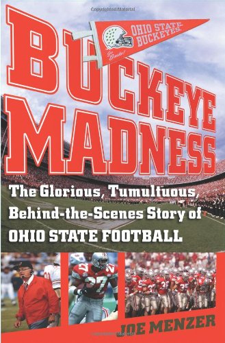 Cover for Joe Menzer · Buckeye Madness: the Glorious, Tumultuous, Behind-the-scenes Story of Ohio State Football (Hardcover Book) [1st edition] (2005)