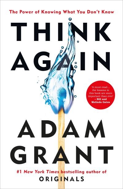 Think Again: The Power of Knowing What You Don't Know - Adam Grant - Bücher - Ebury Publishing - 9780753553886 - 4. Februar 2021