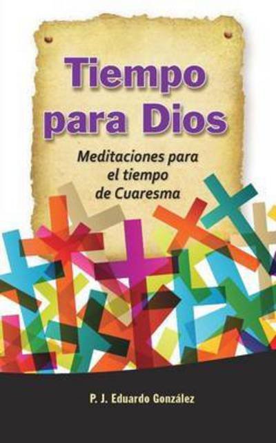 Cover for REV Eduardo Gonzalez · Tiempo Para Dios (Paperback Book) (2014)