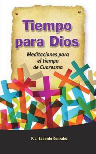 Cover for REV Eduardo Gonzalez · Tiempo Para Dios (Taschenbuch) (2014)