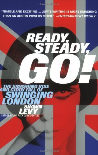 Cover for Shawn Levy · Ready, Steady, Go!: the Smashing Rise and Giddy Fall of Swinging London (Paperback Bog) (2003)