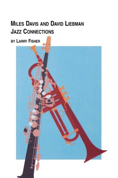 Cover for Larry Fisher · Miles Davis and David Liebman, Jazz Connections (Paperback Book) (1996)