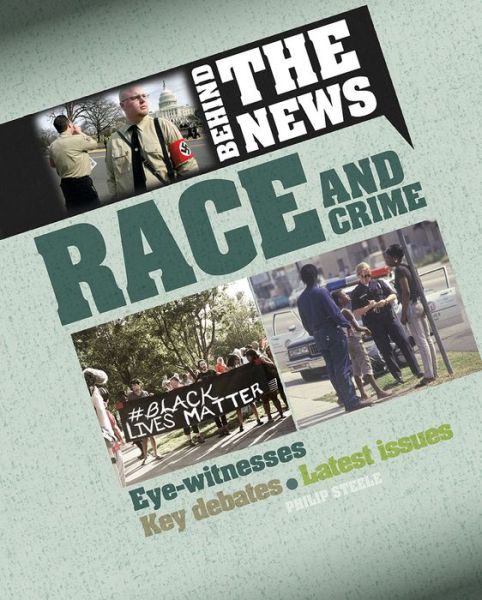 Race and crime - Philip Steele - Books - Crabtree - 9780778725886 - August 15, 2016