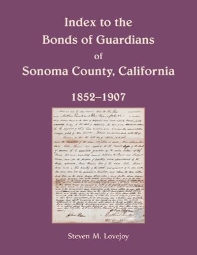 Cover for Steven Lovejoy · Index to the Bonds of Guardians of Sonoma County, California 1852-1907 (Paperback Book) (2020)