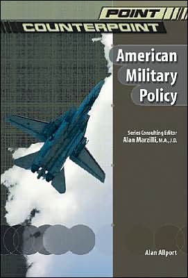 Cover for Alan Allport · American Military Policy - Point / Counterpoint: Issues in Contemporary American Society (Hardcover Book) (2003)