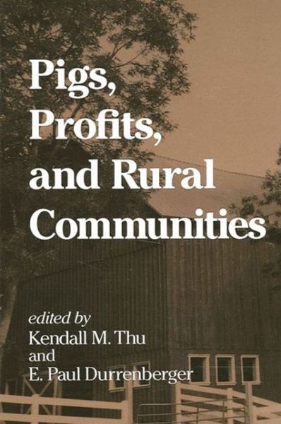 Cover for Kendall M Thu · Pigs; Profits &amp; Rural Communities (Paperback Book) (1998)