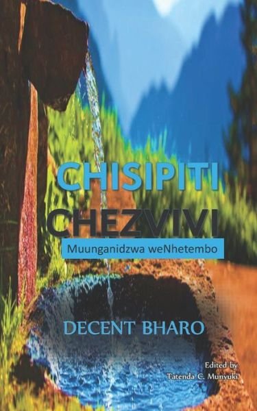 Cover for Decent Bharo · CHISIPITI CHEZVIVI : Muunganidzwa weNhetembo (Paperback Book) (2017)