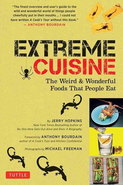 Extreme Cuisine: The Weird & Wonderful Foods that People Eat - Jerry Hopkins - Livros - Periplus Editions - 9780804851886 - 28 de maio de 2019