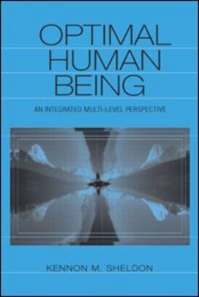 Cover for Kennon M. Sheldon · Optimal Human Being: An Integrated Multi-level Perspective (Hardcover Book) (2004)
