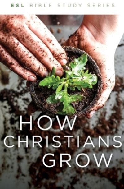 Cover for Eby Wes Eby · How Christians Grow, Revised (Pocketbok) (2021)