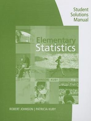 Student Solutions Manual for Johnson / Kuby's Elementary Statistics, 11th - Robert Johnson - Kirjat - Cengage Learning, Inc - 9780840053886 - keskiviikko 18. toukokuuta 2011