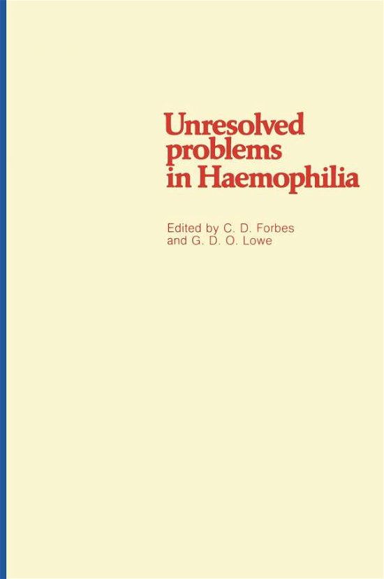 C.D. Forbes · Unresolved problems in Haemophilia (Paperback Bog) [Softcover reprint of the original 1st ed. 1982 edition] (1982)