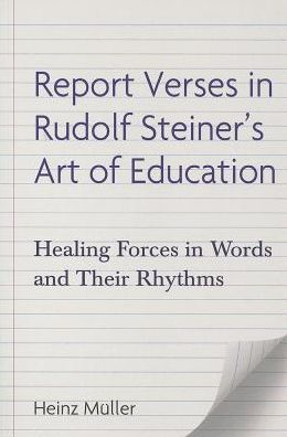 Cover for Heinz Muller · Report Verses in Rudolf Steiner's Art of Education: Healing Forces in Words and Their Rhythms (Paperback Book) [3 Revised edition] (2013)