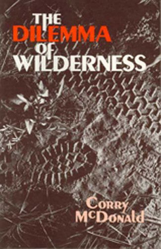 Cover for Corry McDonald · The Dilemma of Wilderness (Paperback Book) [1st edition] (2016)