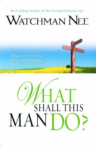 Cover for Watchman Nee · What Shall This Man Do (Paperback Bog) [Revised edition] (2008)
