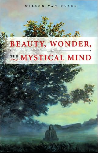 Cover for Wilson Van Dusen · Beauty, Wonder, and the Mystical Mind (Paperback Book) (2024)