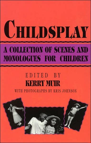 Cover for Kerry Muir · Childsplay: A Collection of Scenes and Monologues for Children - Limelight (Taschenbuch) (1995)