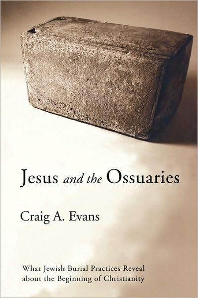 Cover for Craig A. Evans · Jesus and the Ossuaries: What Jewish Burial Practices Reveal about the Beginning of Christianity (Paperback Book) (2003)